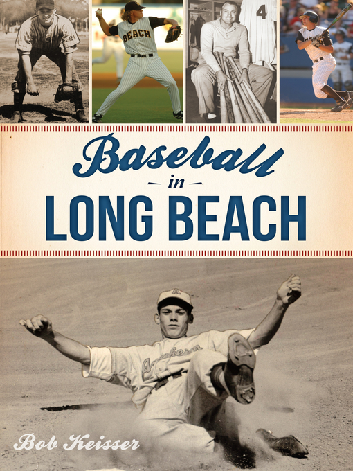 Title details for Baseball in Long Beach by Bob Keisser - Available